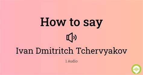 dmitritch pronunciation|How to pronounce Ivan dmitritch .